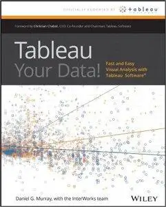 Tableau Your Data!: Fast and Easy Visual Analysis with Tableau Software (Repost)
