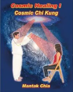 Cosmic Healing I (1) Cosmic Chi Kung [Repost]