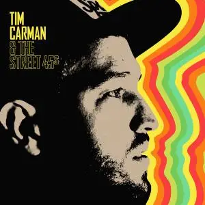 Tim Carman & The Street 45s - Tim Carman & The Street 45s (2019) [Official Digital Download]