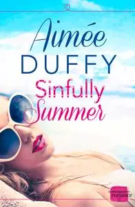 Sinfully Summer: A feel good sexy summer romance