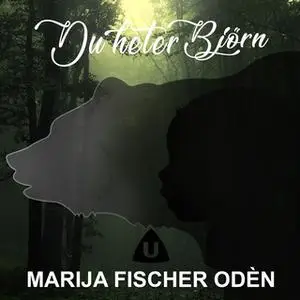 «Du heter Björn» by Marija Fischer Odén