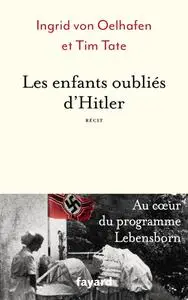 Ingrid Von Oelhafen, Tim Tate, "Les enfants oubliés d'Hitler"