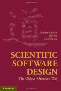 Scientific Software Design: The Object-Oriented Way (repost)