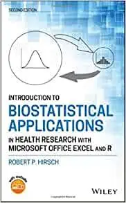 Introduction to Biostatistical Applications in Health Research with Microsoft Office Excel and R