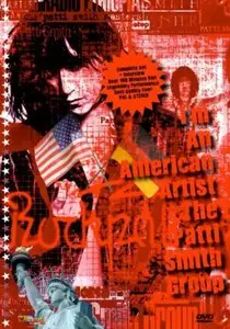 The Patti Smith Group - I´m an american artist (1979) Remastered