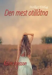«Den mest otillåtna» by Karin Jonsson