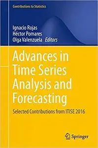 Advances in Time Series Analysis and Forecasting: Selected Contributions from ITISE 2016