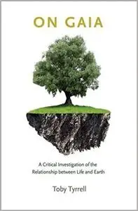 On Gaia: A Critical Investigation of the Relationship between Life and Earth (Repost)