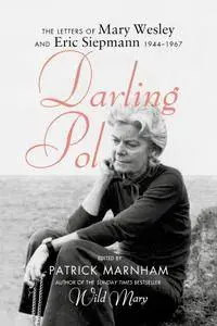 Darling Pol: Letters of Mary Wesley and Eric Siepmann 1944-1967