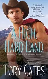 «A High, Hard Land» by Tory Cates