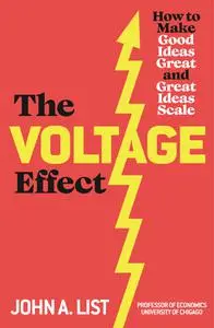 The Voltage Effect: How to Make Good Ideas Great and Great Ideas Scale, UK Edition