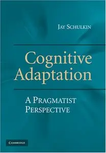 Cognitive Adaptation: A Pragmatist Perspective (repost)