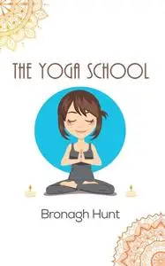 «Yoga School» by Bronagh Hunt