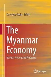 The Myanmar Economy: Its Past, Present and Prospects (Repost)