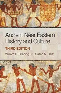 Ancient Near Eastern History and Culture, 3rd Edition
