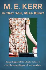 «Is That You, Miss Blue» by M.E. Kerr