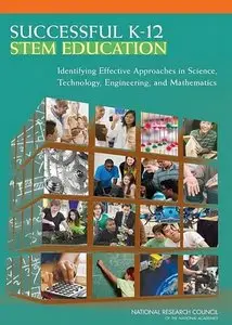 Successful K-12 STEM Education: Identifying Effective Approaches in Science, Technology, Engineering, and Mathematics 