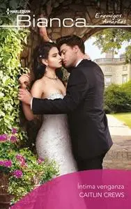 «Íntima venganza» by Caitlin Crews