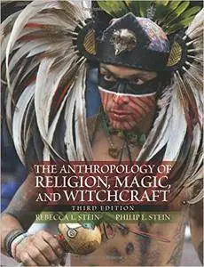 The Anthropology of Religion, Magic, and Witchcraft (3rd Edition)