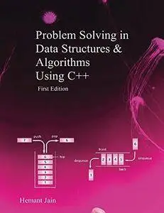 Problem Solving in Data Structures & Algorithms Using C++