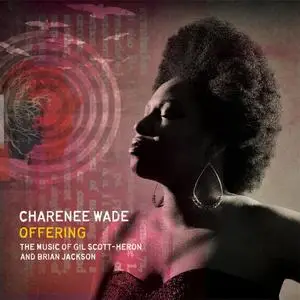 Charenee Wade - Offering: The Music of Gil Scott-Heron & Brian Jackson (2015) [Official Digital Download]