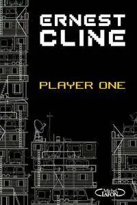 Ernest Cline, "Player one"
