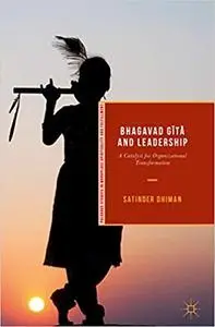 Bhagavad Gītā and Leadership: A Catalyst for Organizational Transformation (Repost)