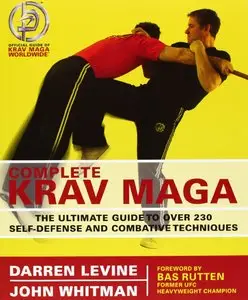 Complete Krav Maga: The Ultimate Guide to Over 230 Self-Defense and Combative Techniques (repost)