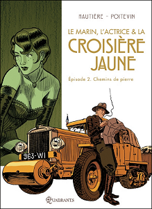 Le Marin - L'actrice et la Croisiere Jaune - Tome 2 - Chemins de Pierre