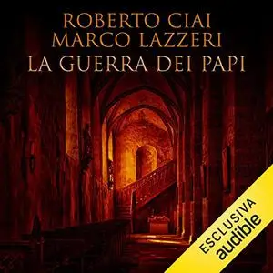 Roberto Ciai, Marco Lazzeri, "La guerra dei papi"