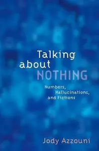 Talking About Nothing: Numbers, Hallucinations and Fictions (Repost)