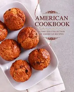 American Cookbook: A Timeless Collection of American Recipes
