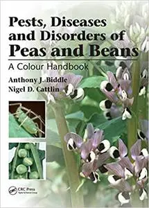 Pests and Diseases of Peas and Beans: A Colour Handbook