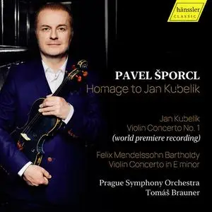 Pavel Šporcl, Prague Symphony Orchestra & Tomáš Brauner - Kubelík & Mendelssohn: Violin Concertos (2022)