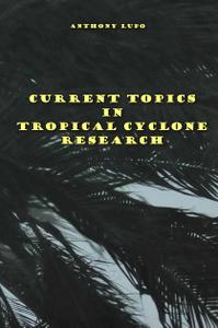 "Current Topics in Tropical Cyclone Research" ed. by Anthony Lupo