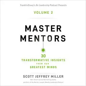 Master Mentors Volume 2: 30 Transformative Insights from Our Greatest Minds [Audiobook]