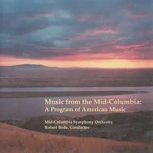 Mid-Columbia Symphony Orchestra - Music From The Mid-Columbia: A Program Of American Music (1998) {Mid-Columbia Symphony}