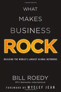 What Makes Business Rock: Building the Worlds Largest Global Networks (Repost)