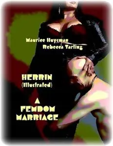 «Herrin (Illustrated) – A Femdom Marriage» by Maurice Huysman, Rebecca Tarling