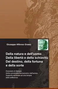 Della natura e delluomo – Della libertà e della schiavitù – Del destino, della fortuna e della sorte