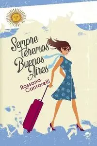 «Sempre teremos Buenos Aires» by Rossana Cantarelli