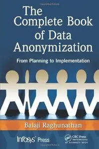 The Complete Book of Data Anonymization: From Planning to Implementation