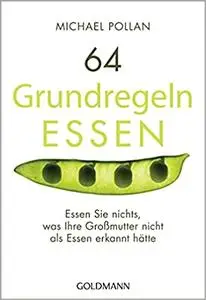 64 Grundregeln ESSEN: Essen Sie nichts, was ihre Großmutter nicht als Essen erkannt hätte