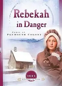 «Rebekah in Danger» by Colleen L. Reece