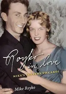 Royko in Love: Mike's Letters to Carol