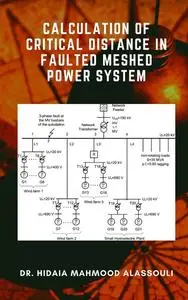 «Calculation of Critical Distance in Faulted Meshed Power System» by Hidaia Mahmood Alassouli