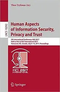 Human Aspects of Information Security, Privacy and Trust: 5th International Conference