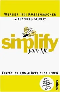 Simplify your life. Einfacher und glücklicher leben