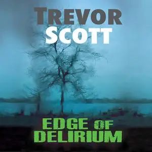«Edge of Delirium» by Trevor Scott