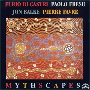 Furio Di Castri & Paolo Fresu; Jon Balke; Pierre Favre - Mythscapes (1995)